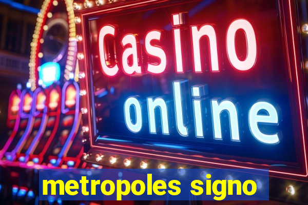 metropoles signo